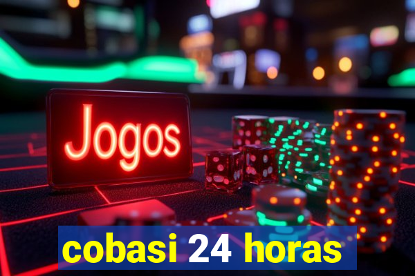 cobasi 24 horas